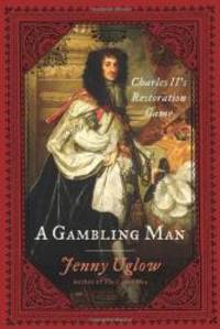 A Gambling Man: Charles II's Restoration Game