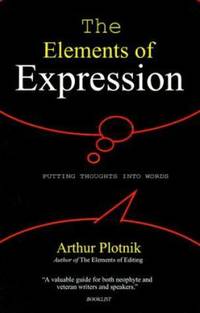 The Elements of Expression : Putting Thoughts into Words