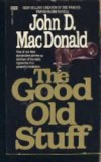 THE GOOD OLD STUFF by MAC DONALD, JOHN D - 1982