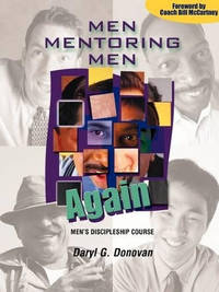 Men Mentoring Men Again: Men's Discipleship Course, an Interactive One-On-One or Small Group...