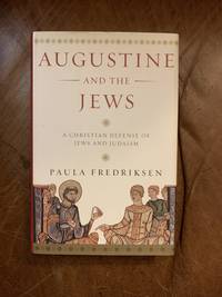 Augustine and the Jews: a Christian Defense of Jews and Judaism