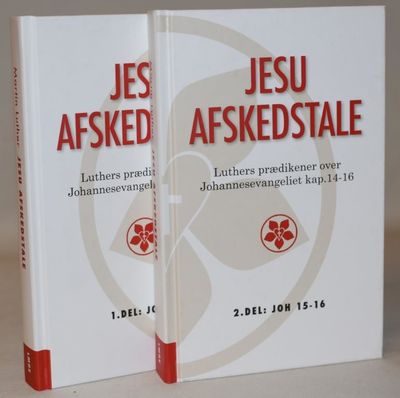 Jesu afskedstale - Luthers prædikener over…