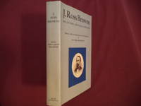 J. Ross Browne; His Letters, Journals and Writings.