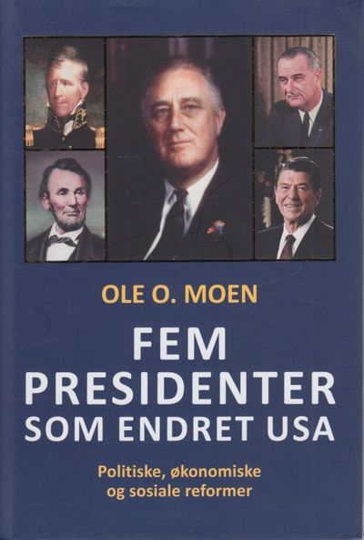 Fem presidenter som endret USA. Politiske,…