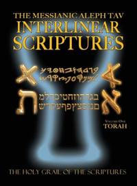 Messianic Aleph Tav Interlinear Scriptures Volume One the Torah, Paleo and Modern Hebrew-Phonetic...