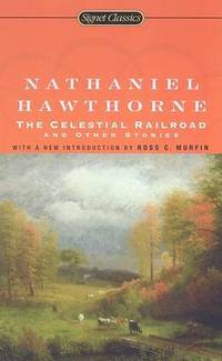 The Celestial Railroad: And Other Stories by Nathaniel Hawthorne