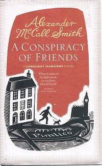 A Conspiracy Of Friends by McCall Smith Alexander - 2011