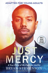 Just Mercy (Movie Tie-In Edition, Adapted for Young Adults) : A True Story of the Fight for Justice