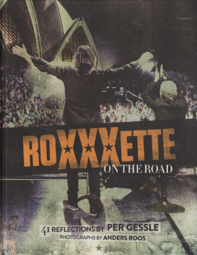 ROXXXETTE ON THE ROAD. 41 reflections by Per…