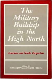 The Military Buildup in the High North by Kare Nyblom Sverre Jervell - Paperback - September 1986 - from Firefly Bookstore LLC (SKU: 189265)
