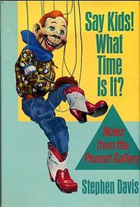 image of Say Kids! What Time Is It? : Notes From The Peanut Gallery