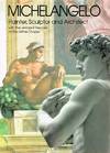 Michelangelo: Painter, Sculptor and Architect with the restored frescoes of the Sistine Chapel