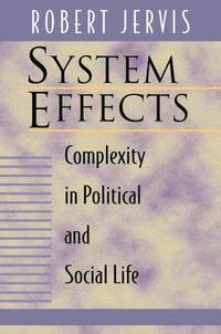 System Effects: Complexity in Political and Social Life