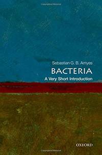 Bacteria: A Very Short Introduction (Very Short Introductions) by Amyes, Sebastian G.B