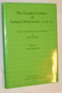 The London letters of Samuel Molyneux, 1712-13 with an introduction and commentary by Paul...