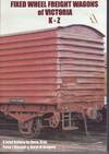 Fixed Wheel Freight Wagons of Victoria K - Z - A Brief History