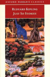 Just So Stories for Little Children (Oxford World's Classics)