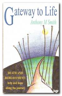 image of Gateway to Life Death and Bereavement: Help and Hope Along the Journey