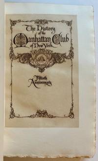 History of the Manhattan Club: A Narrative of the Activities of Half a Century