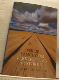 Om verkligheten är större... Vad är det då vi…