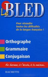 Le Bled: Orthographe Grammaire Conjugaison