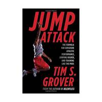 Jump Attack: The Formula for Explosive Athletic Performance, Jumping Higher, and Training Like the Pros