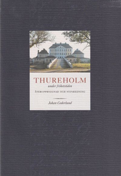 Thureholm under frihetstiden. Återuppbyggnad och…