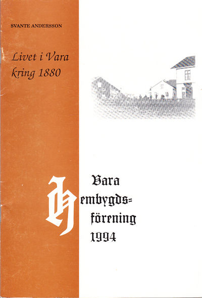 Livet i Vara kring 1880. Människor och händelser…