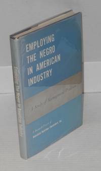 image of Employing the Negro in American industry; a study of management practices