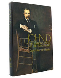 JOHN D. THE FOUNDING FATHER OF THE ROCKEFELLERS