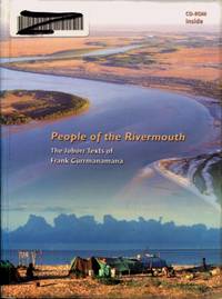 People of the Rivermouth : The Joborr Texts of Frank Gurrmanamana by Rhys Betty; Jones - Paperback - 2002 - from Terra Australis Books (SKU: 011284)