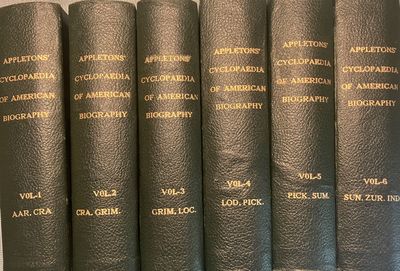 APPLETON'S CYCLOPEDIA OF AMERICAN BIOGRAPHY. In Six Complete Volumes