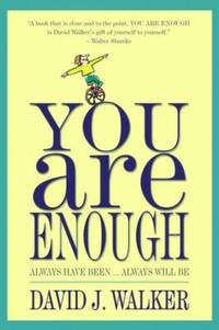 You Are Enough : Always Have Been... Always Will Be