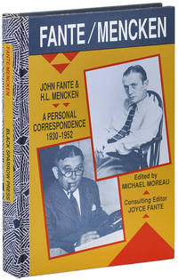 FANTE/MENCKEN. JOHN FANTE &amp; H.L. MENCKEN: A PERSONAL CORRESPONDENCE 1930-1952 - DELUXE ISSUE by Fante, John and H.L. Mencken (letters); Moreau, Michael and Joyce Fante (editors) - 1989