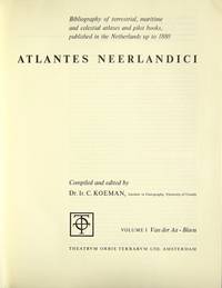 Atlantes Neerlandici: bibliography of terrestial, maritime and celestial atlases and pilot books, published in the Netherlands up to 1880