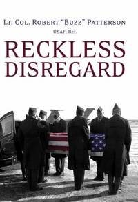 Reckless Disregard: How Liberal Democrats Undercut Our Military, Endanger Our Soldiers, and...