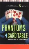 Phantoms of the Card Table: Confessions of a Card Sharp by David Britland - 2004-02-04