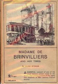 MADAME DE BRINVILLIERS AND HER TIMES 1630-1676