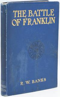[NEALE IMPRINT] [CIVIL WAR] THE BATTLE OF FRANKLIN, NOVEMBER 30, 1864, THE BLOODIEST ENGAGEMENT OF THE WAR BETWEEN THE STATES