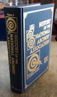 History of the National Archery Association 1946-1978 (SIGNED Limited  Edition) #409 of 1,000