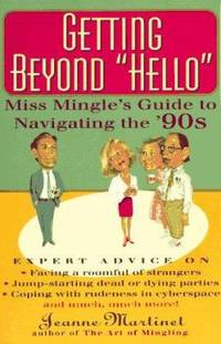 Getting Beyond Hello : How to Meet, Mingle and Turn Casual Acquaintances into Friends and Lovers
