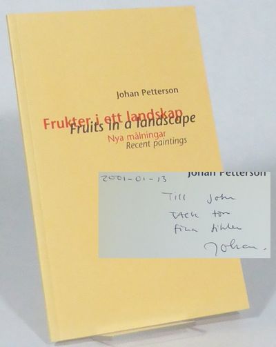 Johan Petterson. Frukter i ett landskap. Nya…