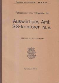 Fortegnelse over fotografier fra AUSVÄRTIGES AMT, SS-KONTORER m.v. (Foreløbige...