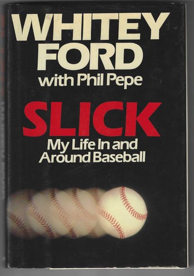 Slick: My Life in and Around Baseball