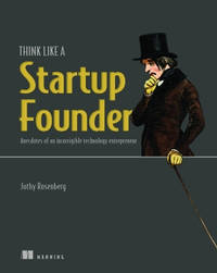 Think Like a Startup Founder: Anecdotes of an Incorrigible Entrepreneur
