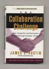 The Collaboration Challenge: How Nonprofits and Businesses Succeed Through  Stretegic Alliances  - 1st Edition/1st Printing