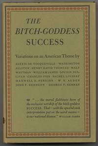The Bitch-Goddess Success: Variation on a American Theme