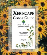 Xeriscape Colour Guide: 100 Water-Wise Plants for Gardens and Landscapes