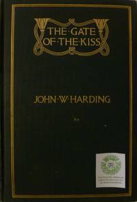 cover of The Gate of the Kiss: A Romance in the Days of Hezekiah King of Judah