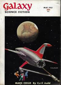 GALAXY Science Fiction: May 1951 (&quot;Mars Child&quot; - vt .- &quot;Outpost Mars&quot;, vt. &quot;Sin in Space&quot;) by Galaxy (Cyril Judd - aka C. M. Kornbluth & Judith Merril; Isaac Asimov; Damon Knight; Dave Dryfoos; John Christopher) - 1951